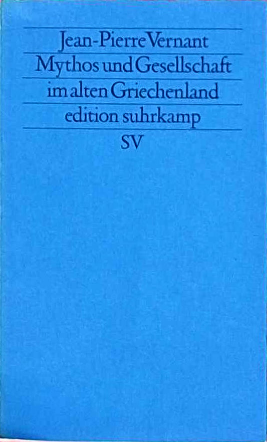 Mythos und Gesellschaft im alten Griechenland (edition suhrkamp)
