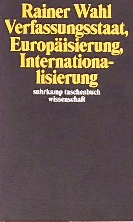 Verfassungsstaat  Europäisierung  Internationalisierung (suhrkamp taschenbuch wissenschaft)