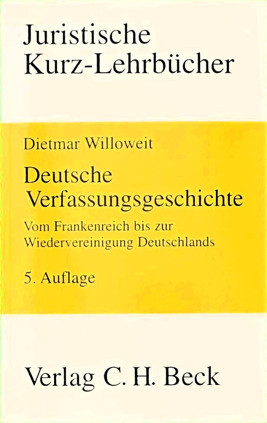 Deutsche Verfassungsgeschichte: Vom Frankenreich bis zur Wiedervereinigung Deutschlands (Kurzlehrbücher für das Juristische Studium)