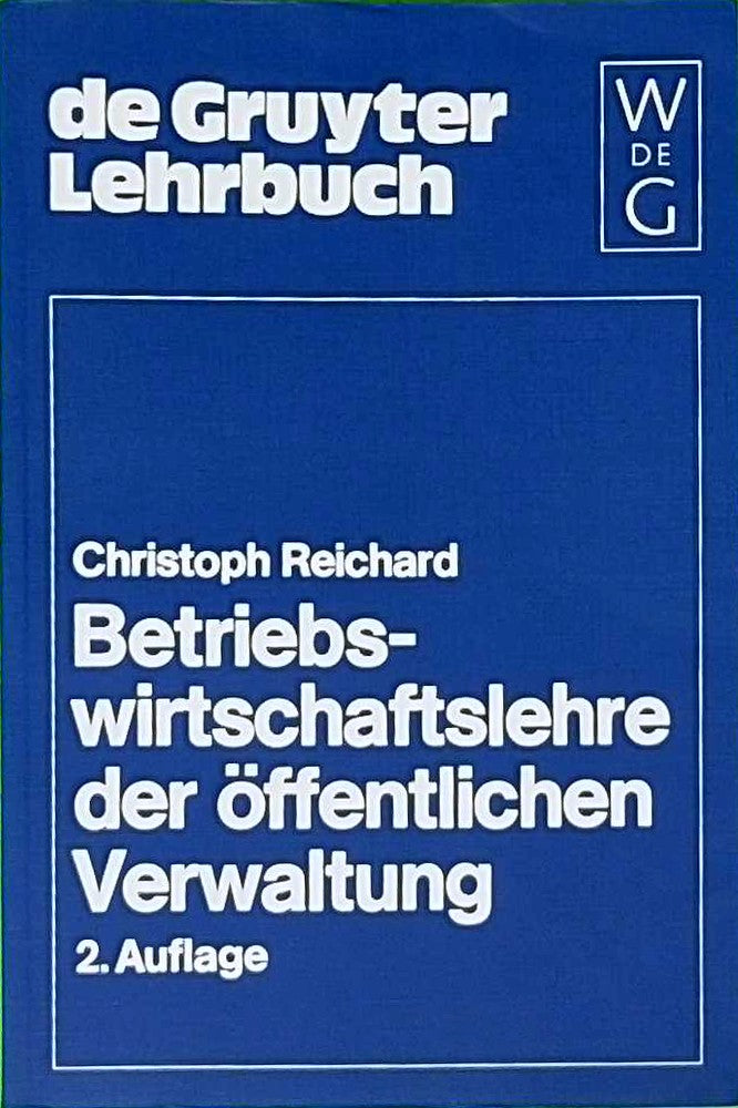 Betriebswirtschaftslehre der öffentlichen Verwaltung (De Gruyter Lehrbuch)