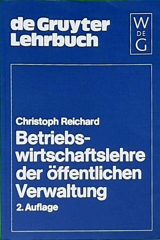 Betriebswirtschaftslehre der öffentlichen Verwaltung (De Gruyter Lehrbuch)