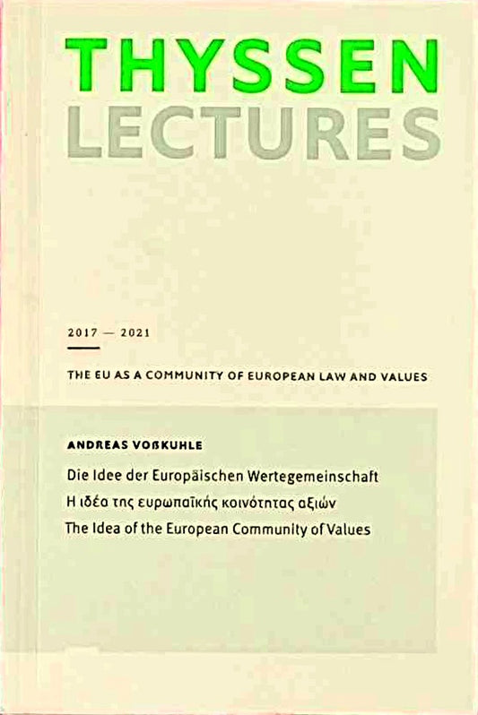 Die Idee der Europäischen Wertegemeinschaft: Thyssen Lectures in Griechenland - Thyssen Lectures 2017 (Thyssen Lectures: Thyssen Lectures 2017 - 2021)