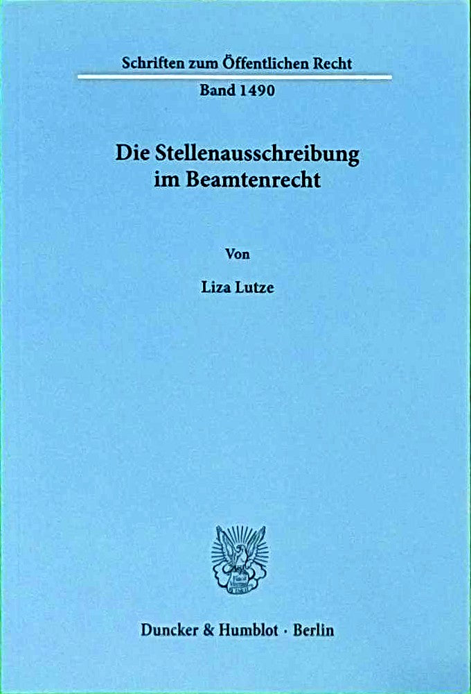 Die Stellenausschreibung im Beamtenrecht. (Schriften zum Öffentlichen Recht  Band 1490)
