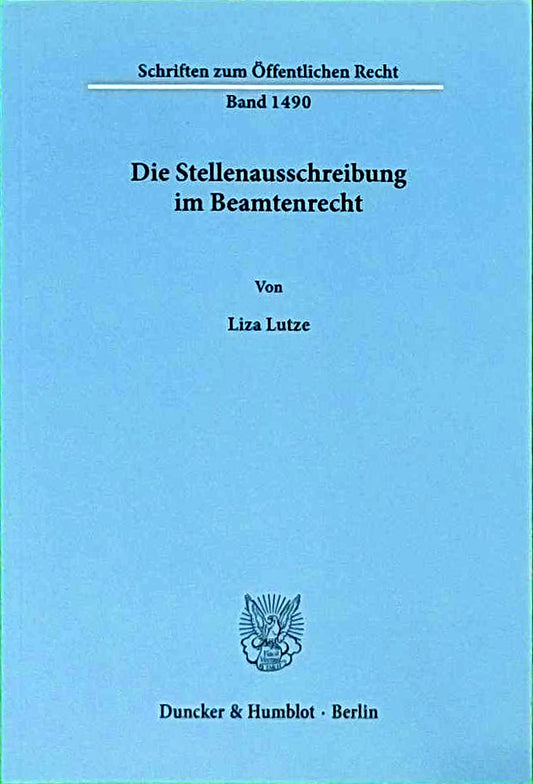 Die Stellenausschreibung im Beamtenrecht. (Schriften zum Öffentlichen Recht  Band 1490)