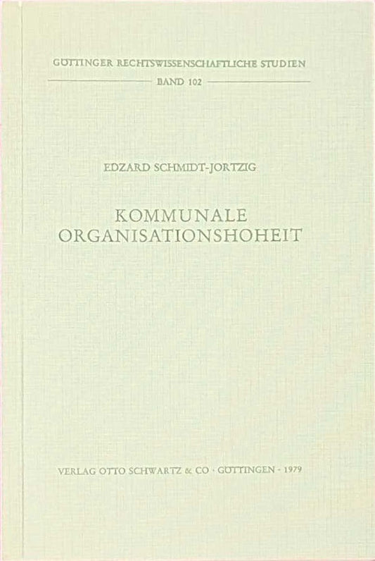 Kommunale Organisationseinheit. Staatliche Organisationsgewalt und körperliche Selbstverwaltung