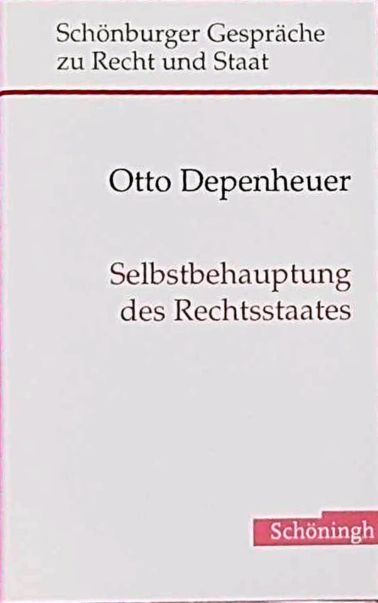 Selbstbehauptung des Rechtsstaates (Schönburger Gespräche zu Recht und Staat)