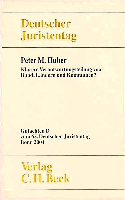 Verhandlungen des 65. Deutschen Juristentages Bonn 2004 Bd. I Tl. D: Klarere Verantwortungsteilung von Bund  Ländern und Kommunen? (Verhandlungen des Deutschen Juristentages (65.) in Bonn 2004)