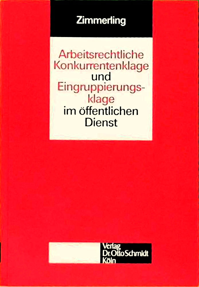 Arbeitsrechtliche Konkurrentenklage und Eingruppierungsklage im öffentlichen Dienst