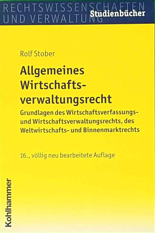 Allgemeines Wirtschaftsverwaltungsrecht: Grundlagen und Prinzipien  Wirtschaftsverfassungsrecht (Studienbücher Rechtswissenschaft)