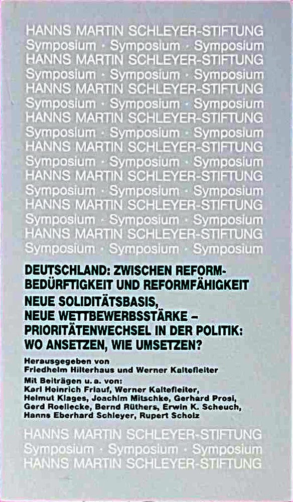 Deutschland zwischen Reformbedürftigkeit und Reformfähigkeit: Neue Soliditätsbasis  neue Wettbewerbsstärke - Prioritätenwechsel in der Politik: wo ... der Hanns Martin Schleyer-Stiftung  Forum)