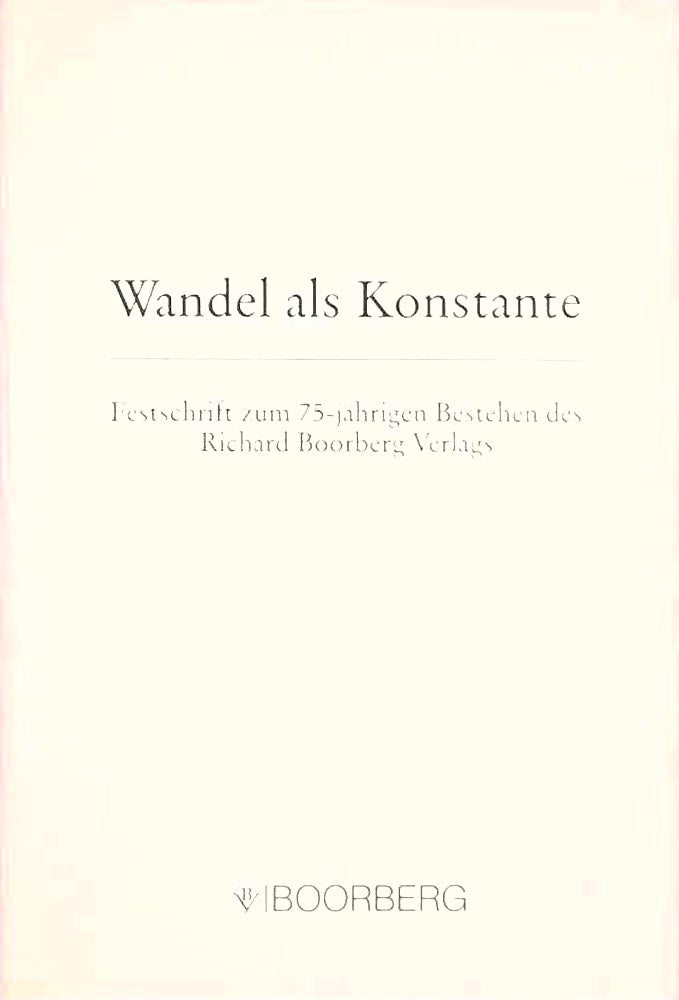 Wandel als Konstante: Festschrift zum 75-jährigen Bestehen des Richard Boorberg Verlags