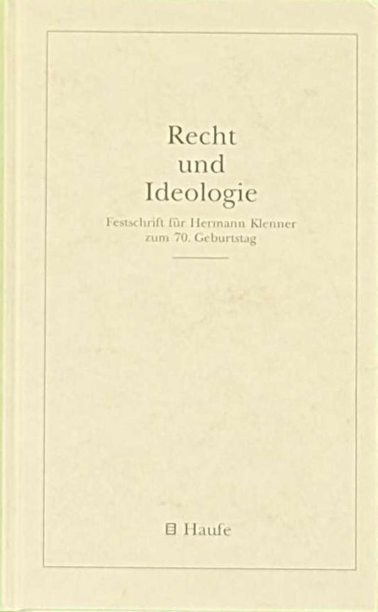 Recht und Ideologie: Festschrift für Hermann Klenner zum 70. Geburtstag