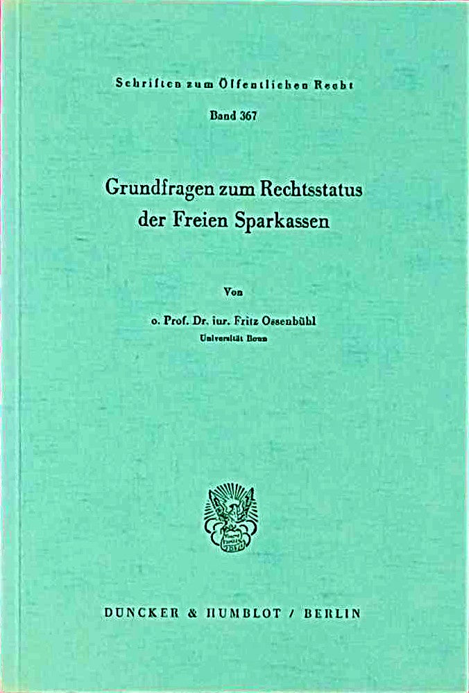 Grundfragen zum Rechtsstatus der Freien Sparkassen. (Schriften zum Öffentlichen Recht  Band 367)