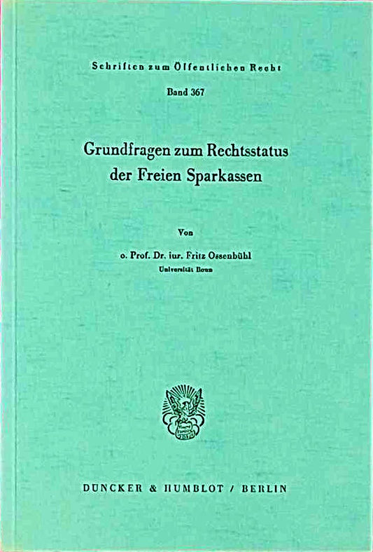 Grundfragen zum Rechtsstatus der Freien Sparkassen. (Schriften zum Öffentlichen Recht  Band 367)