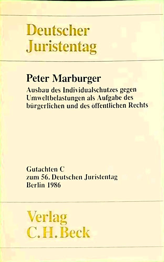 Ausbau des Individualschutzes gegen Umweltbelastungen als Aufgabe des bürgerlichen und des öffentlichen Rechts  Tl C Abt. Umweltrecht