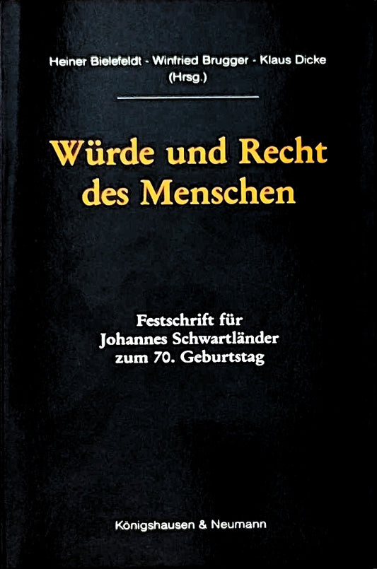 Würde und Recht des Menschen: Johannes Schwartländer zum 70. Geburtstag