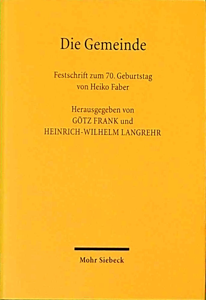Die Gemeinde: Verfassung  Planung  Wirtschaft und das kommunale Selbstverwaltungsrecht. Festschrift zum 70. Geburtstag von Heiko Faber