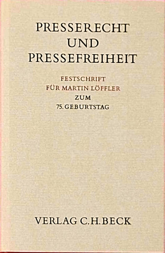 Presserecht und Pressefreiheit. Festschrift für Martin Löffler zum 75. Geburtstag.
