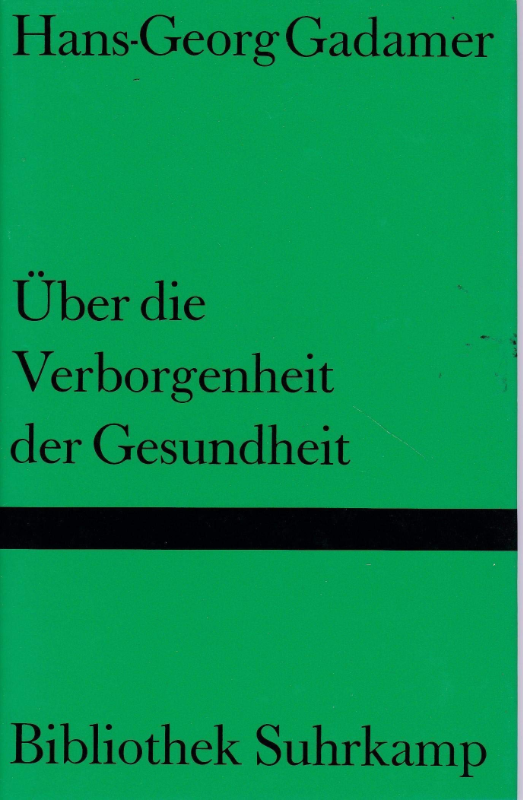 Über die Verborgenheit der Gesundheit: Aufsätze und Vorträge (Bibliothek Suhrkamp)
