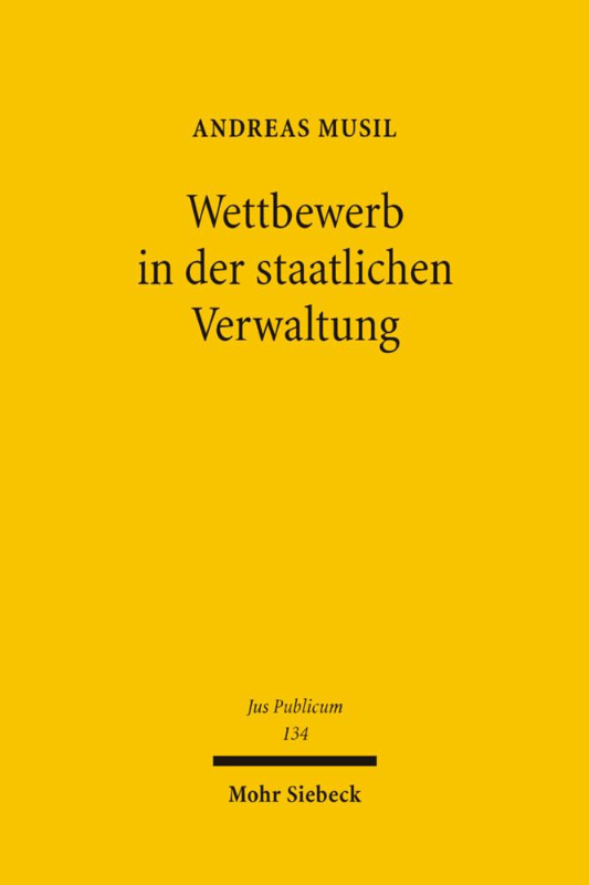 Wettbewerb in der staatlichen Verwaltung (Jus Publicum  Band 134)