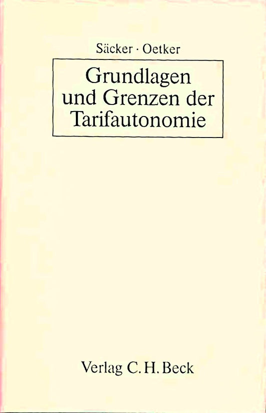 Grundlagen und Grenzen der Tarifautonomie: Erläutert anhand aktueller tarifpolitischer Fragen