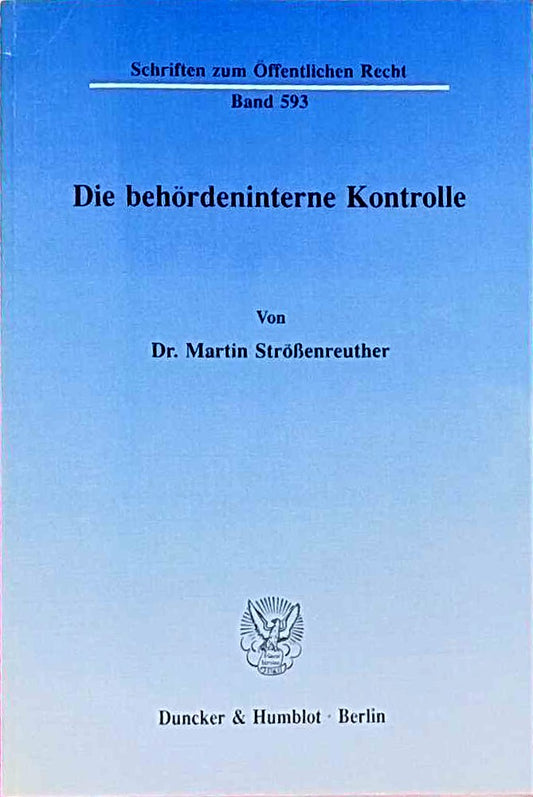 Die behördeninterne Kontrolle. (Schriften zum Öffentlichen Recht)