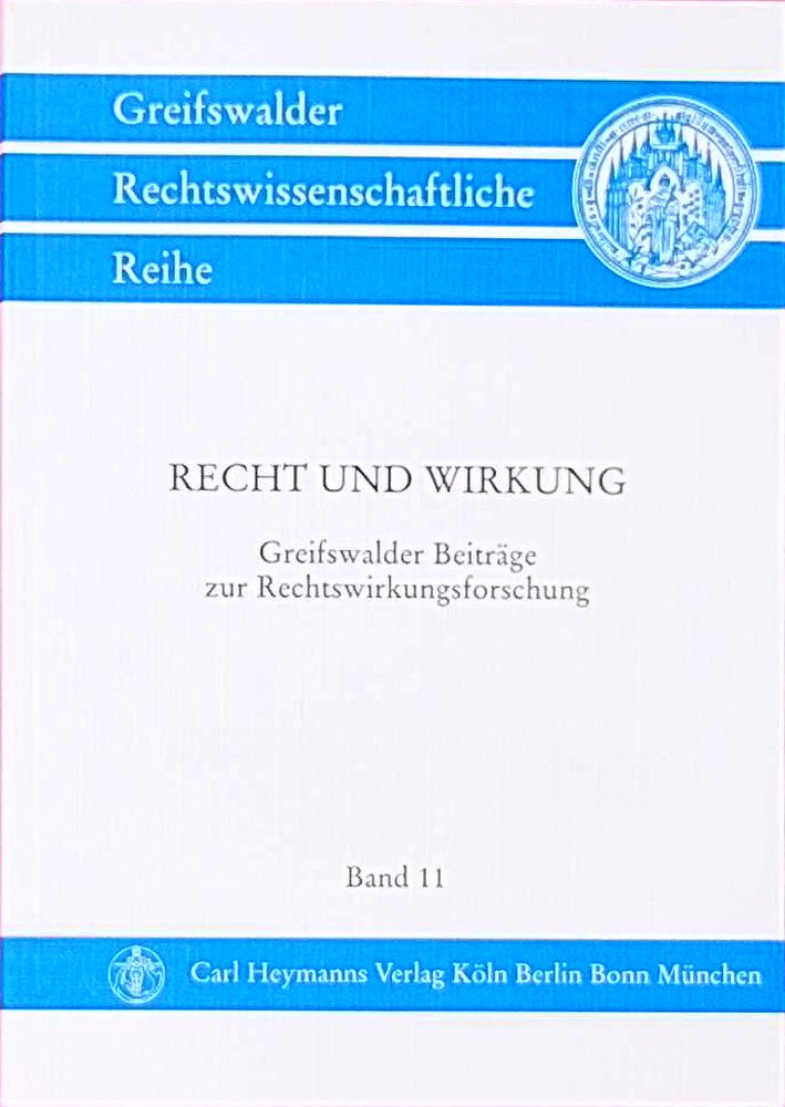 Recht und Wirkung: Greifswalder Beiträge zur Rechtswirkungsforschung - Band 11