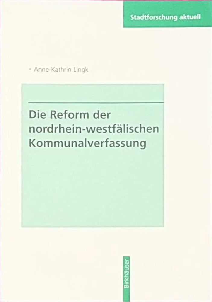 Kommunalverfassung in Nordrhein-Westfalen: Band 1 (Stadtforschung aktuell  73)