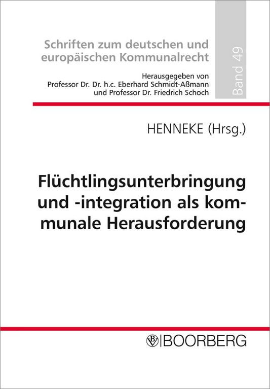 Flüchtlingsunterbringung und -integration als kommunale Herausforderung: Professorengespräch 2016 des Deutschen Landkreistages am 14./15.3.2016 im ... zum deutschen und europäischen Kommunalrecht)