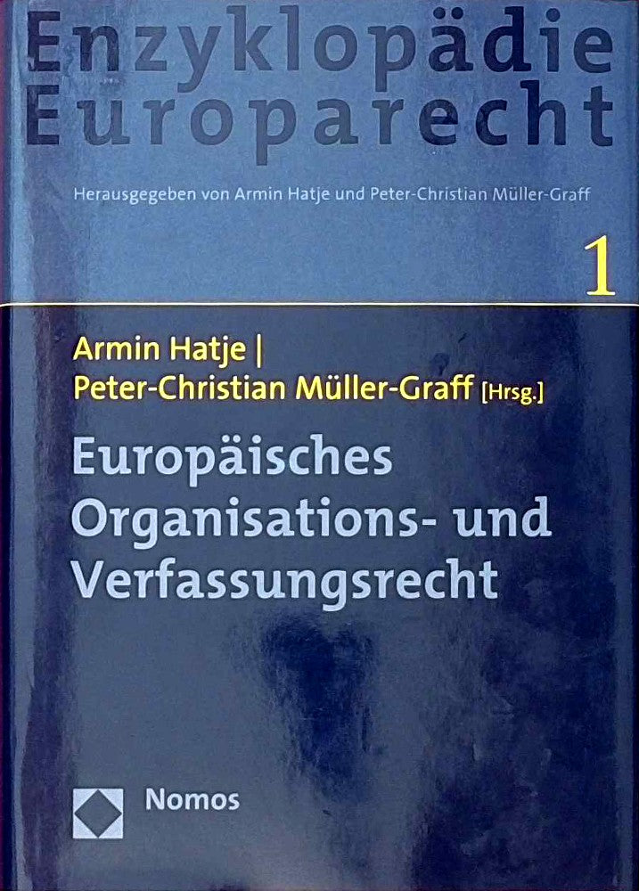 Europäisches Organisations- und Verfassungsrecht: Zugleich Band 1 der Enzyklopädie Europarecht (Enzyklopadie Europarecht)
