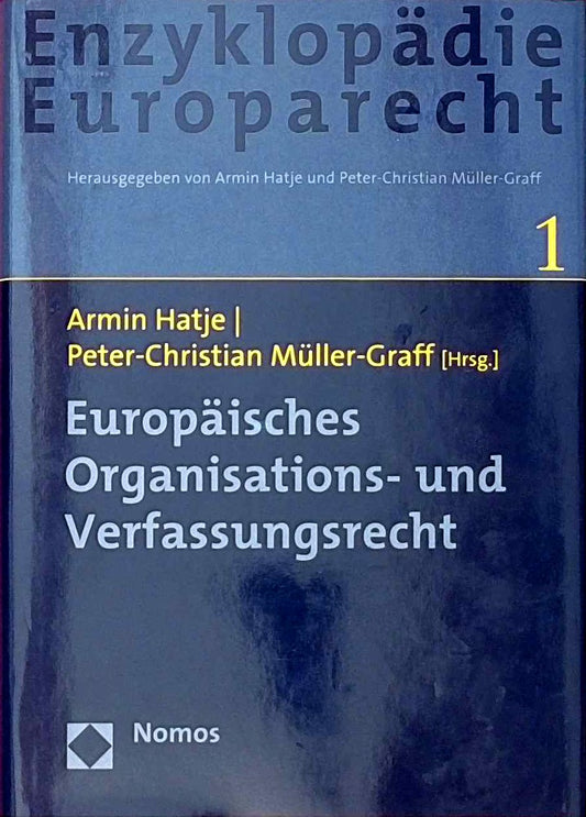 Europäisches Organisations- und Verfassungsrecht: Zugleich Band 1 der Enzyklopädie Europarecht (Enzyklopadie Europarecht)