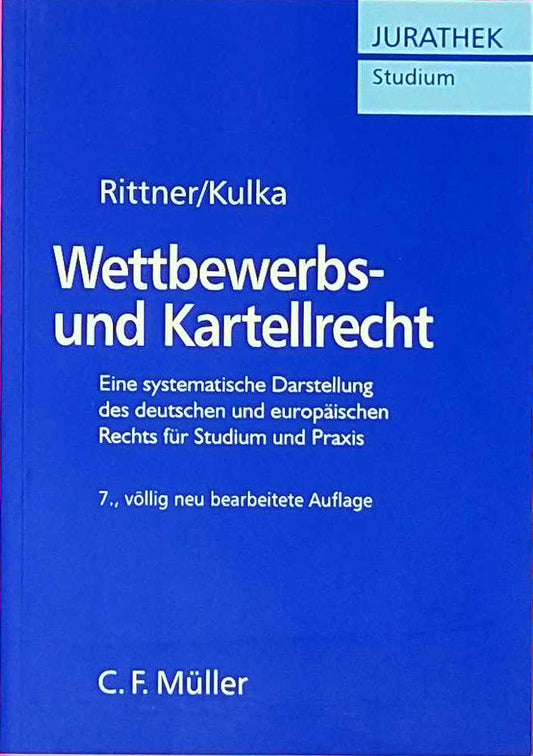 Wettbewerbs- und Kartellrecht: Eine systematische Darstellung des deutschen und europäischen Rechts