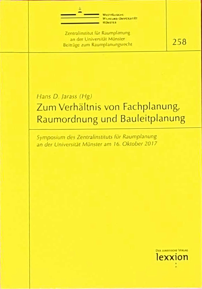 Zum Verhältnis von Fachplanung  Raumordnung und Bauleitplanung: Symposium des Zentralinstituts für Raumplanung an der Universität Münster am 16. Oktober 2017 (Beiträge zum Raumplanungsrecht)