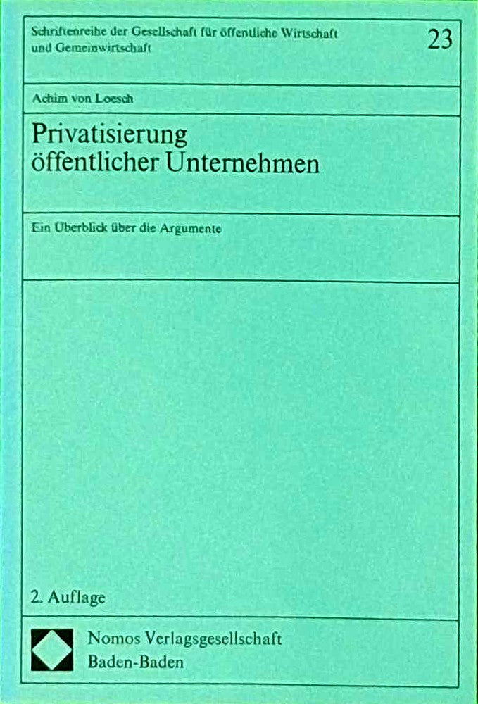 Privatisierung öffentlicher Unternehmen: Ein Überblick über die Argumente (Schriftenreihe der Gesellschaft für öffentliche Wirtschaft und Gemeinwirtschaft)
