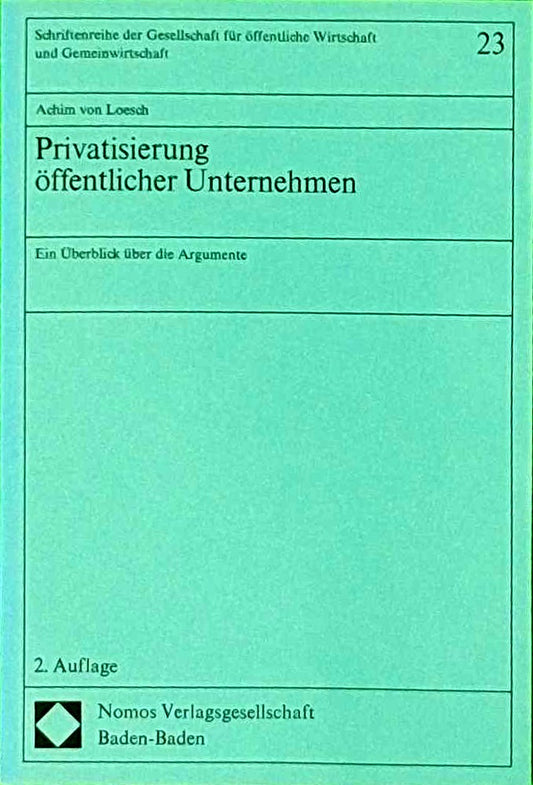 Privatisierung öffentlicher Unternehmen: Ein Überblick über die Argumente (Schriftenreihe der Gesellschaft für öffentliche Wirtschaft und Gemeinwirtschaft)
