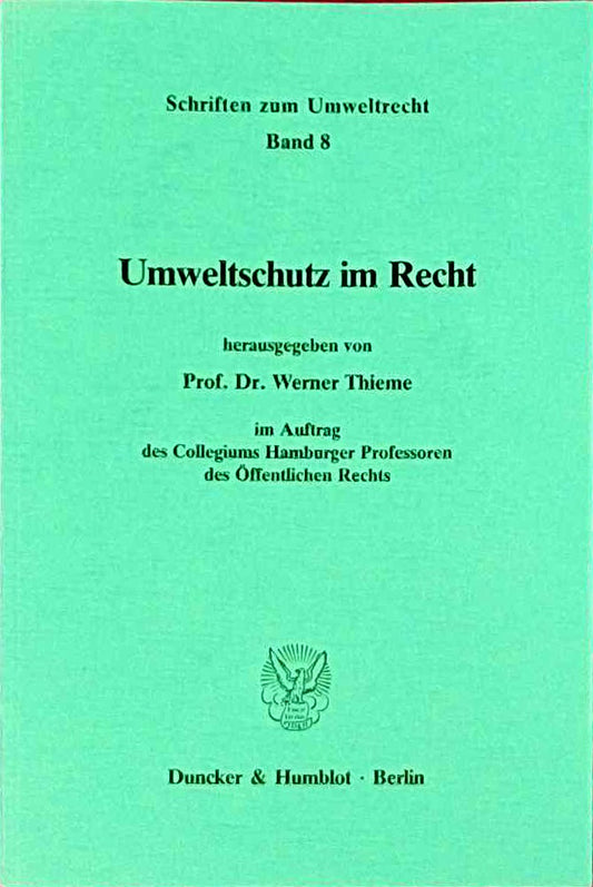 Umweltschutz im Recht. (Schriften zum Umweltrecht  Band 8)