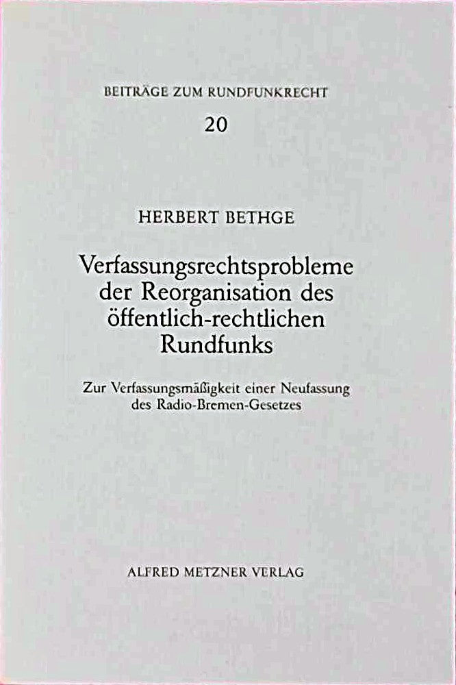 Verfassungsrechtsprobleme der Reorganisation des öffentlich-rechtlichen Rundfunks.