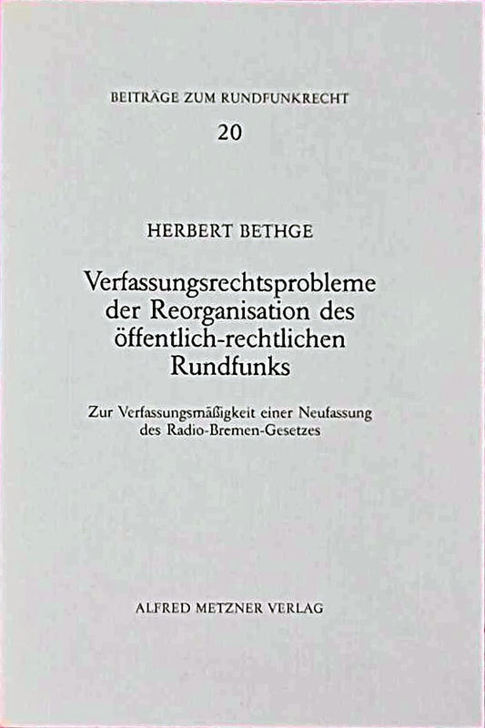 Verfassungsrechtsprobleme der Reorganisation des öffentlich-rechtlichen Rundfunks.