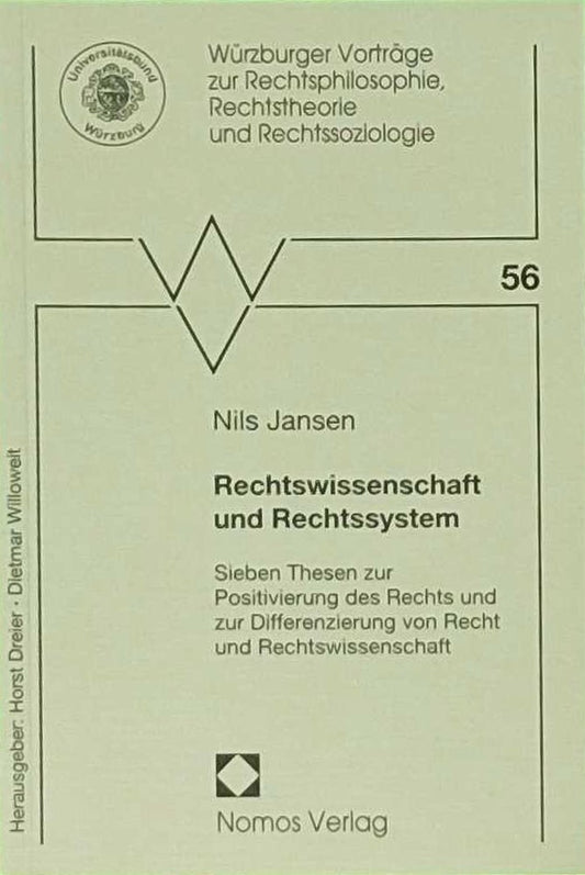 Rechtswissenschaft und Rechtssystem: Sieben Thesen zur Positivierung des Rechts und zur Differenzierung von Recht und Rechtswissenschaft (Würzburger ... Rechtstheorie und Rechtssoziologie  Band 56)
