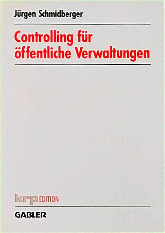 Controlling für öffentliche Verwaltungen. Funktionen - Aufgaben - Instrumente