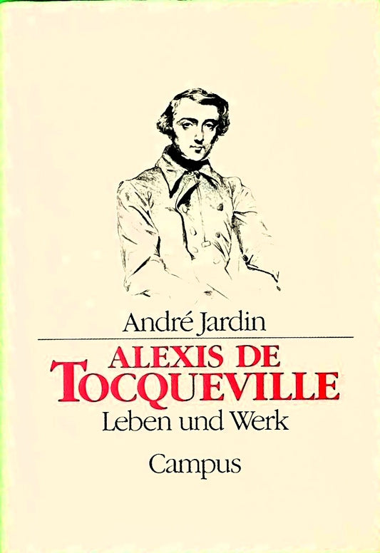 Alexis de Tocqueville: Leben und Werk