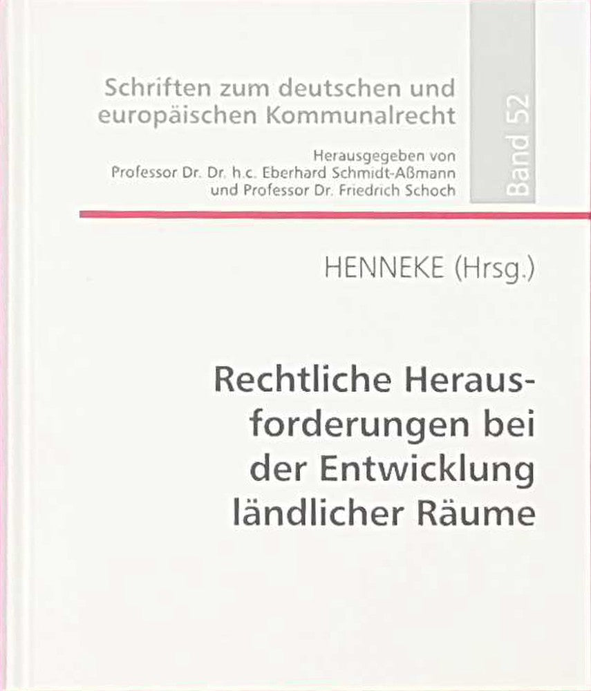 Rechtliche Herausforderungen bei der Entwicklung ländlicher Räume: Professorengespräch 2017 des Deutschen Landkreistages am 21./22.3.2017 in Osnabrück ... zum deutschen und europäischen Kommunalrecht)