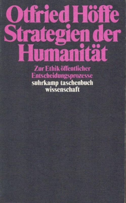 Strategien der Humanität: Zur Ethik öffentlicher Entscheidungsprozesse (suhrkamp taschenbuch wissenschaft)