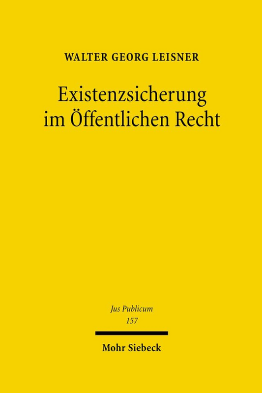 Existenzsicherung im Öffentlichen Recht: Minimum - Grundlagen - Förderung (Jus Publicum  Band 157)