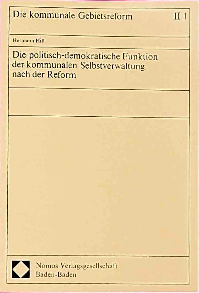 Die politisch-demokratische Funktion der kommunalen Selbstverwaltung nach der Reform (Die kommunale Gebietsreform)