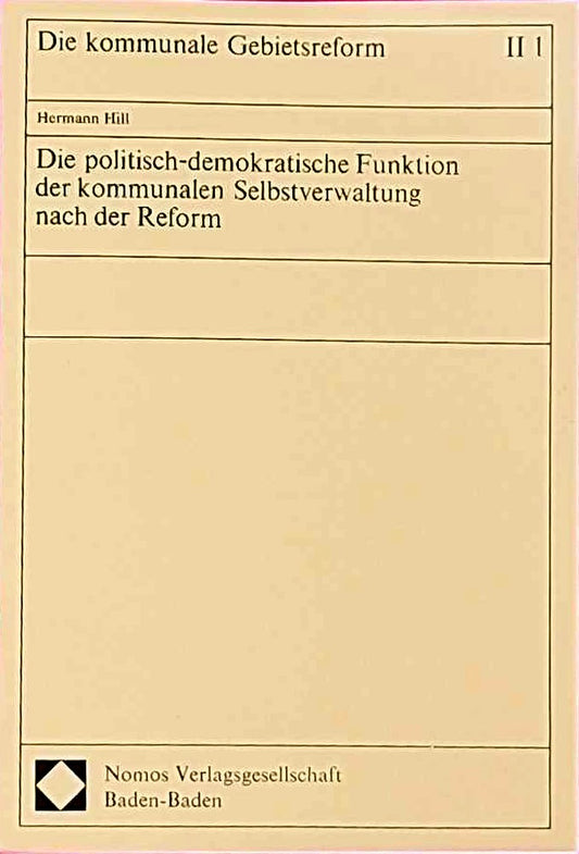 Die politisch-demokratische Funktion der kommunalen Selbstverwaltung nach der Reform (Die kommunale Gebietsreform)