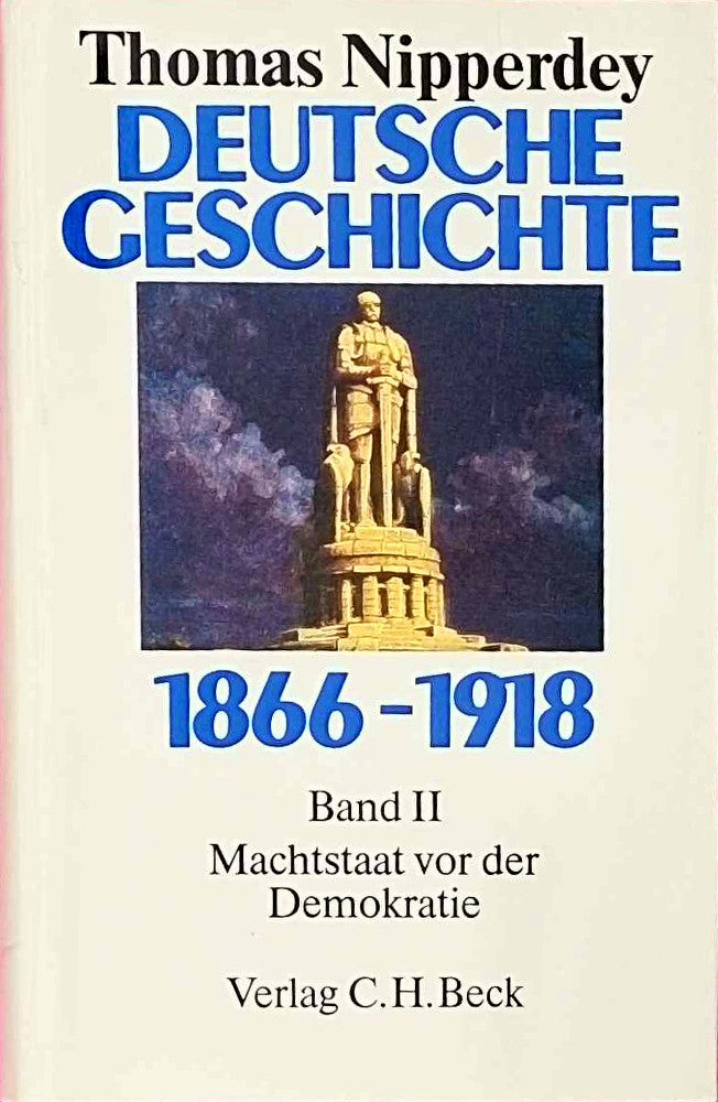 Deutsche Geschichte 1866-1918  Bd.2  Machtstaat vor der Demokratie