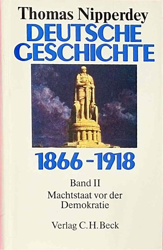 Deutsche Geschichte 1866-1918  Bd.2  Machtstaat vor der Demokratie