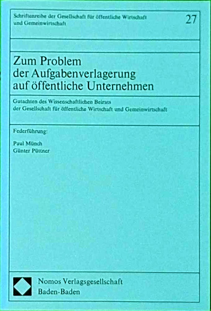 Zum Problem der Aufgabenverlagerung auf öffentliche Unternehmen (Schriftenreihe der Gesellschaft für öffentliche Wirtschaft und Gemeinwirtschaft)