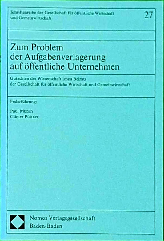 Zum Problem der Aufgabenverlagerung auf öffentliche Unternehmen (Schriftenreihe der Gesellschaft für öffentliche Wirtschaft und Gemeinwirtschaft)